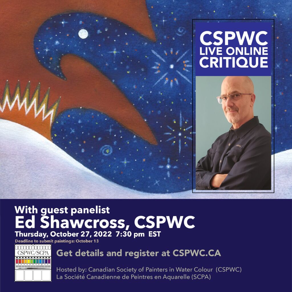 watercolour painting and text: CSPWC live online critique, with guest panelist Ed Shawcross, Thursday October 27, 2022 at 7:30 pm Eastern
