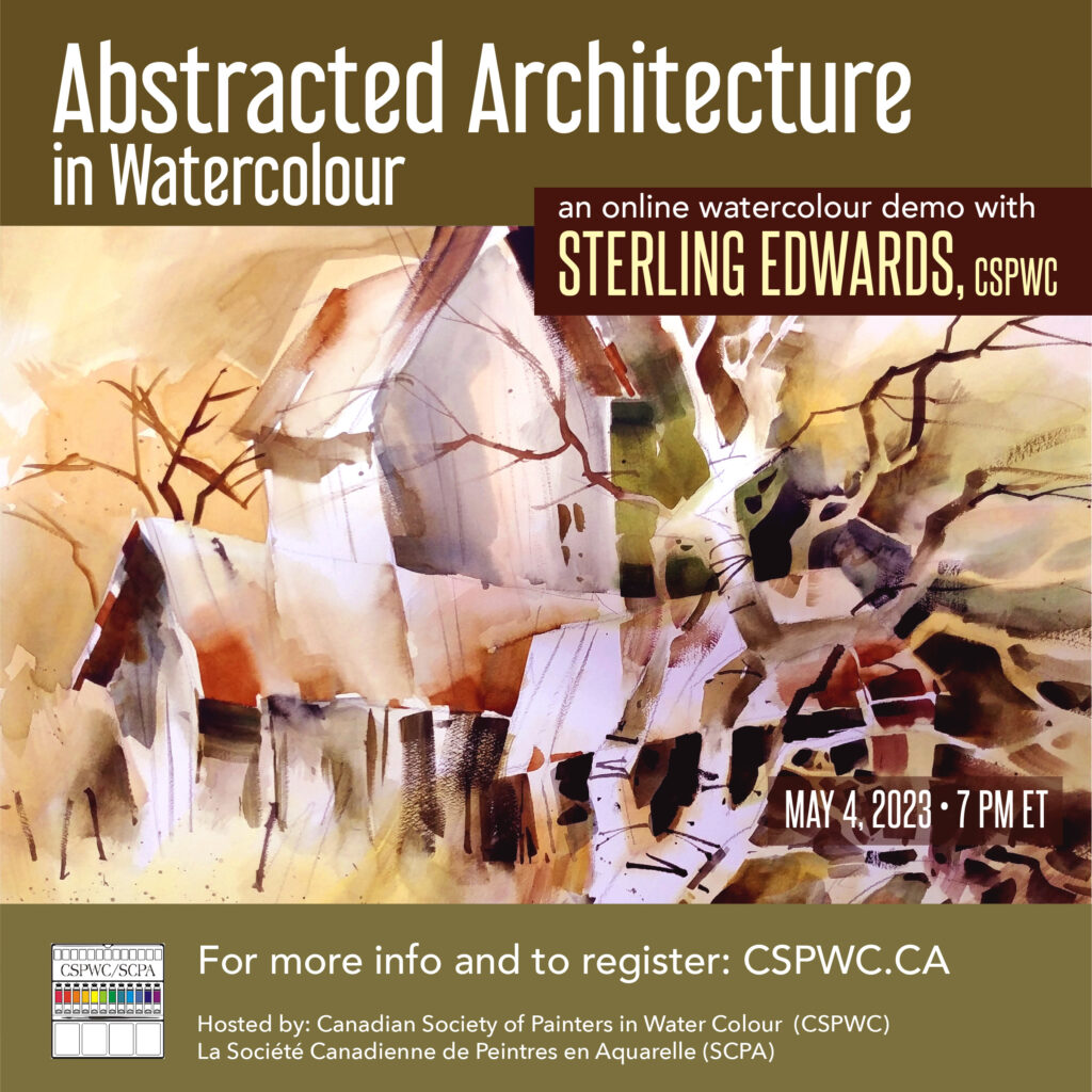 Abstracted Architecture in Watercolour, an online watercolour demonstration with Sterling Edwards, CSPWC March 8, 2023 7 pm Eastern time